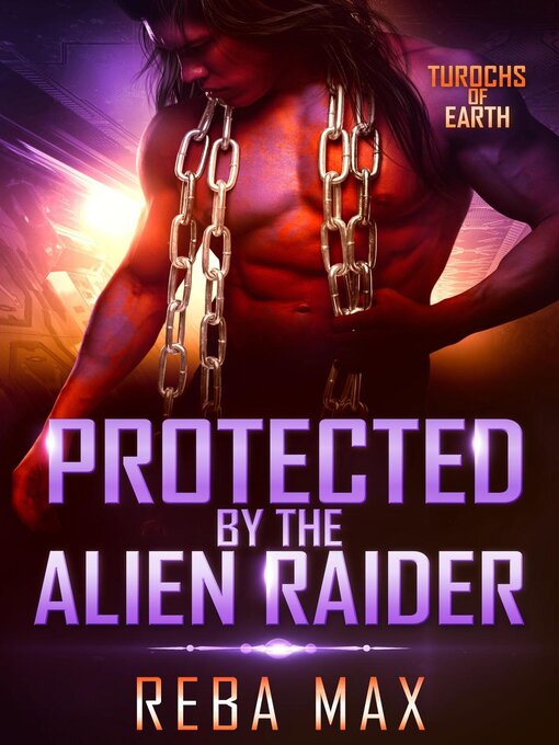 Title details for Protected by the Alien Raider by Reba Max - Available